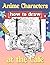 How To Draw Anime Characters at the Cafe: Learn to Create Adorable Cafe Scenes with Step-by-Step Drawing Tutorials - Perfect for Anime Fans