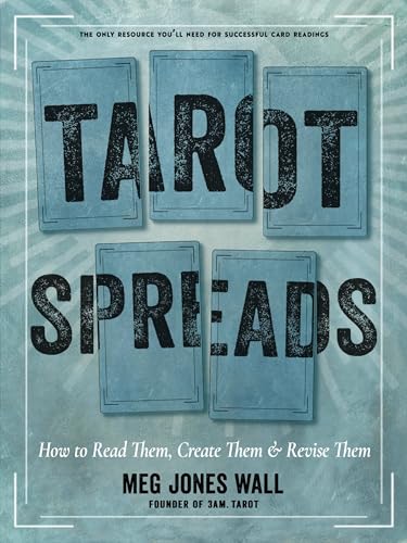 Tarot Spreads: How to Read Them, Create Them, and Revise Them (Paperback)