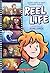 Reel Life: A Graphic Novel