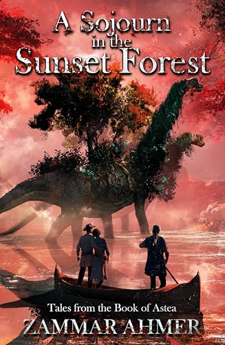 A Sojourn in the Sunset Forest (The Book of Astea)