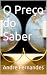 O Preço do Saber by André      Fernandes