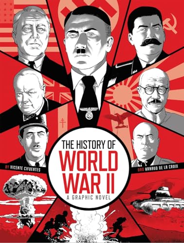 The History of World War II: A Graphic Novel Retelling of the 20th Century’s Defining War (Hardcover)