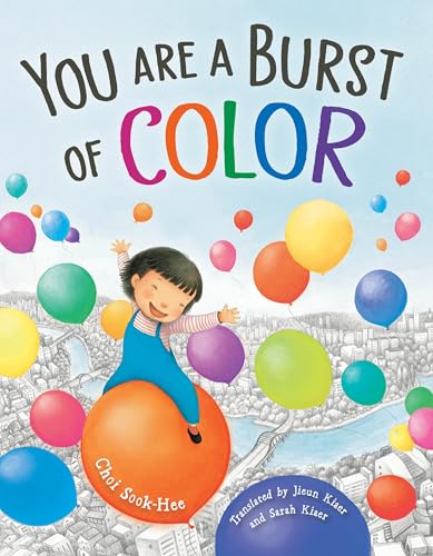 You Are a Burst of Color (Hardcover)
