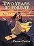 Two Years to Forever: A Novel