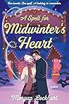 A Spell for Midwinter's Heart by Morgan Lockhart