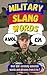 Military Slang Dictionary: ...