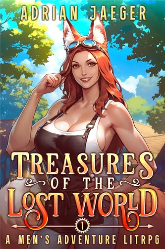 Treasures of the Lost World: A Men’s Adventure LitRPG (Kindle Edition)