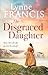The Disgraced Daughter by Lynne