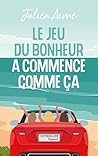 Le jeu du bonheur a commencé comme ça by Julien Aime