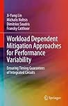Workload Dependent Mitigation Approaches for Performance Variability: Ensuring Timing Guarantees of Integrated Circuits