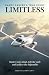 Limitless: Master your mind, defy the odds and achieve the impossible: Randy Carver's True Story