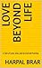 Love Beyond Life: A Tale of...