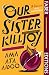 Our Sister Killjoy