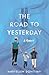 The Road to Yesterday by Maryellen Donovan