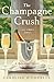 The Champagne Crush by Caroline O'  Connell