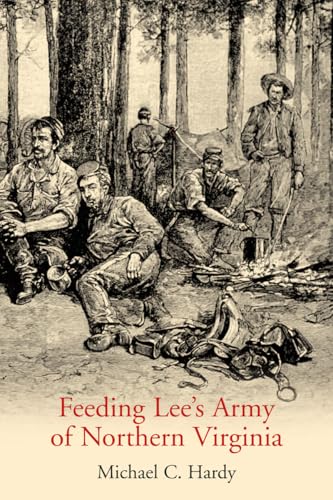 Feeding Lee’s Army of Northern Virginia (Kindle Edition)
