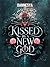 KISSED BY A NEW GOD #1: A N...