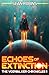 Echoes of Extinction