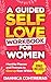 A Guided Self-love Workbook...
