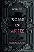 Rome in Ashes: Imperial Aca...