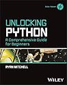 Unlocking Python: A Comprehensive Guide for Beginners