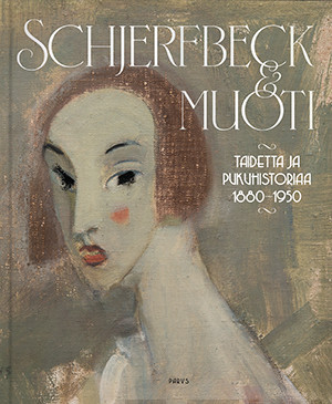 Schjerfbeck & muoti : taidetta ja pukuhistoriaa 1880–1950