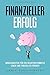 Finanzieller Erfolg - Möglichkeiten für ein selbstbestimmtes ... by Chris Goellscheidt