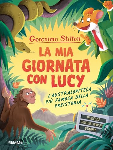 La mia giornata con Lucy. L'australopiteca più famosa della Preistoria (Italian Edition)