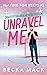 Unravel Me (Playing for Keeps, #3)