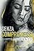 Senza Compromessi (Sisters ...