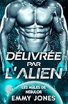 Délivrée par l'Alien (Les Mâles de Nebulor t. 4) by Emmy Jones