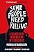 Some People Need Killing: Longlisted for the Women's Prize for Non-Fiction