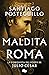 Maldita Roma (Serie Julio César 2): La conquista del poder de Julio César
