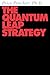 The Quantum Leap Strategy