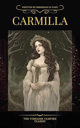 Carmilla: The Timeless Vampire Classic