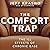 The Comfort Trap The Ill Ef...