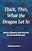 Thick, Thin, What The Drago...