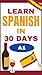 Learn Spanish in 30 Days: A...