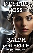 Desert Kiss A Clyde Thomas Novel