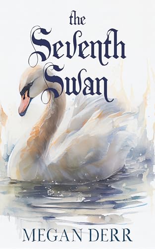 The Seventh Swan (Kindle Edition)