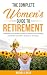 The Complete Women's Guide to Retirement by Michele Rase