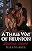 A Three Way of Reunion: A S...