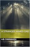 A Stranger Named Dad