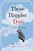 Those Happier Days by Deepika Viswanath Those Happier Days by Deepika Viswanath