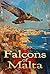 Falcons of Malta by Lawdog