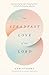 The Steadfast Love of the Lord: Experiencing the Life-Changing Power of God's Unchanging Affection