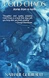 Cold Chaos: Stories From a North
