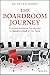 The Boardroom Journey: Practical Guidance for Women to Secure a Seat at the Table