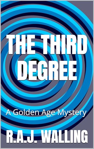 THE THIRD DEGREE: A Golden Age Mystery (Kindle Edition)