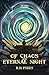 Of Chaos and Eternal Night:...